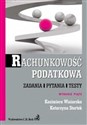 Rachunkowość podatkowa Zadania, pytania, testy - Katarzyna Startek, Kazimiera Winiarska