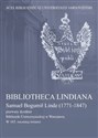 Bibliotheca Lindiana Samuel Bogumił Linde (1771-1847) pierwszy dyrektor Biblioteki Uniwersyteckiej polish books in canada