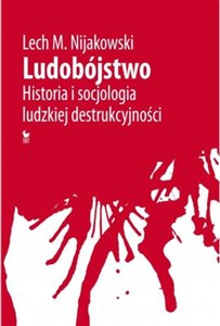 Ludobójstwo Historia i socjologia ludzkiej destrukcyjności buy polish books in Usa
