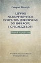 Litwini na Uniwersytecie Dorpackim (Juriewskim) do 1918 roku i ich dalsze losy Słownik biograficzny - Grzegorz Błaszczyk