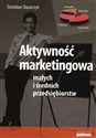Aktywność marketingowa małych i średnich przedsiębiorstw - Stanisław Ślusarczyk