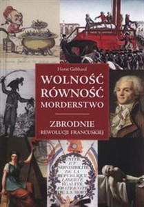 Wolność równość morderstwo Zbrodnie Rewolucji Francuskiej Polish Books Canada