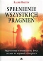 Spełnienie wszystkich pragnień Przewodnik w podróży do Boga oparty na mądrości Świętych Polish bookstore