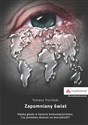 Zapomniany świat Klęska głodu w świecie konsumpcjonizmu. Czy jesteśmy skazani na bezradność? buy polish books in Usa