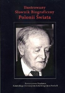 Ilustrowany Słownik Biograficzny Polonii Świata 