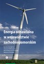 Energia odnawialna w województwie zachodniopomorskim  Bookshop