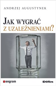 Jak wygrać z uzależnieniami?  books in polish