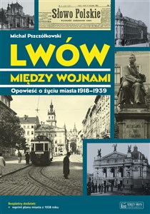 Lwów między wojnami Opowieść o życiu miasta 1918-1939 online polish bookstore