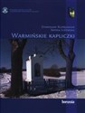 Warmińskie kapliczki - Stanisław. Kuprjaniuk, Iwona Liżewska polish books in canada