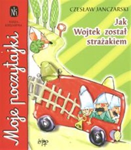 Jak Wojtek został strażakiem  