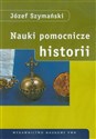 Nauki pomocnicze historii - Józef Szymański