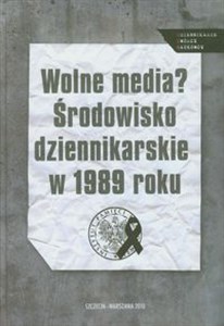 Wolne media Środowisko dziennikarskie w 1989 roku Studia  
