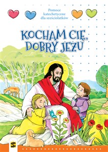 Religia Kocham Cię dobry Jezu pomoce katechetyczne dla dzieci 6 letnich Canada Bookstore