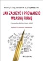 Jak założyć i prowadzić własną firmę Praktyczny poradnik z przykładami Bookshop