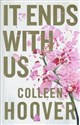 It Ends With Us  - Colleen Hoover  