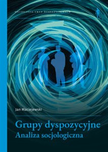 Grupy dyspozycyjne Analiza socjologiczna books in polish