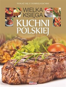 Wielka księga kuchni polskiej  