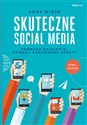 Skuteczne social media Prowadź działania osiągaj zamierzone efekty - Anna Miotk books in polish