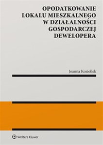 Opodatkowanie lokalu mieszkalnego w działalności gospodarczej dewelopera  