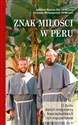 Znak miłości w Peru. O życiu dwóch misjonarzy franciszkańskich i ich męczeństwie Polish bookstore