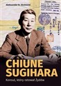 Chiune Sugihara. Konsul, ktory ratował Żydów  to buy in USA