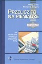 Przelicz to na pieniądze jak skutecznie zwiększyć przychody firmy - Jeffrey J. Fox to buy in Canada