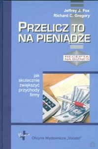 Przelicz to na pieniądze jak skutecznie zwiększyć przychody firmy to buy in Canada