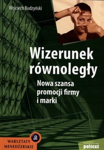 Wizerunek równoległy Nowa szansa promocji firmy i marki 