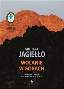 Wołanie w górach Wypadki i akcje ratunkowe w Tatrach online polish bookstore