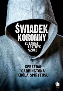 Świadek koronny Sprzedał "Carringtona", Króla spirytusu - Polish Bookstore USA