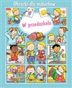 W przedszkolu. Obrazki dla maluchów - Polish Bookstore USA