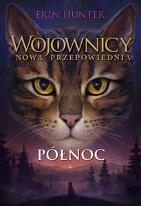 Północ. Wojownicy. Nowa przepowiednia. Tom 1 wyd. 2022  chicago polish bookstore