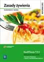 Zasady żywienia Planowanie i ocena Podręcznik do nauki zawodu Kwalifikacja T.15.1 Technik żywienia i usług gastronomicznych. Szkoła ponadgimnazjalna 