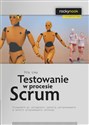 Testowanie w procesie Scrum Przewodnik po zarządzaniu jakością oprogramowania w świecie programowania - Tilo Linz online polish bookstore