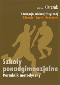 Koncepcja wychowania fizycznego dla wszystkich etapów edukacji. Zdrowie-Sport-Rekreacja pl online bookstore