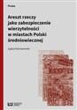 Areszt rzeczy jako zabezpieczenie wierzytelności w miastach Polski średniowiecznej Canada Bookstore