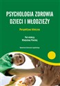 Psychologia zdrowia dzieci i młodzieży Perspektywa kliniczna polish books in canada