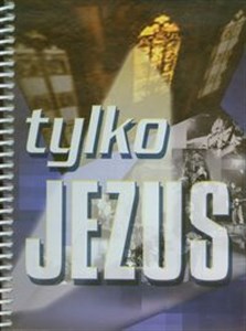 Tylko Jezus Śpiewnik  