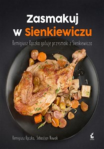 Zasmakuj w Sienkiewiczu Remigiusz Rączka gotuje przysmaki z Sienkieiwcza Polish bookstore