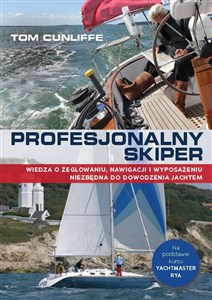 Profesjonalny skiper Wiedza o żeglowaniu, nawigacji i wyposażeniu niezbędna do dowodzenia jachtem Canada Bookstore