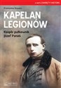 Kapelan Legionów Ksiądz pułkownik Józef Panaś - Przemysław Stawarz