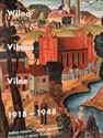 Wilno, Vilnius, Vilne 1918-1948. Jedno miasto..  - praca zbiorowa