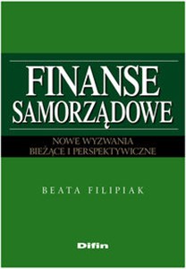 Finanse samorządowe Nowe wyzwania. Bieżące i perspektywiczne  