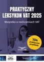 Praktyczny Leksykon VAT 2025 Wszystko o rozliczeniach VAT Bookshop