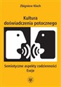 Kultura doświadczenia potocznego Semiotyczne aspekty codzienności. Eseje buy polish books in Usa