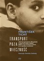 Transport poza wieczność - Frantisek Tichy