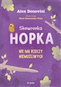 Skowronka Hopka Nie ma rzeczy niemożliwych  