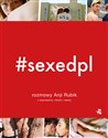 #SEXEDPL Rozmowy Anji Rubik o dojrzewaniu, miłości i seksie chicago polish bookstore