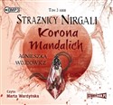 [Audiobook] Strażnicy Nirgali Tom 3 Korona Mandalich - Agnieszka Wojdowicz
