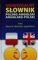 Słownik uniwersalny polsko-angielski angielsko-polski oraz słownik idiomów angielskich  